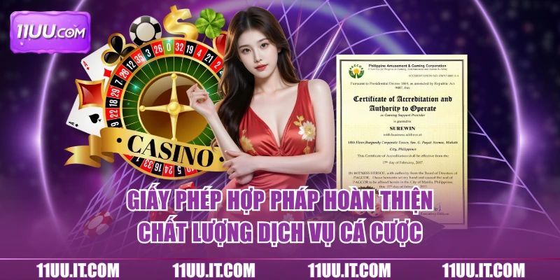 Giấy phép cấp hợp pháp minh chứng cho sân chơi uy tín