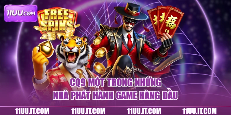 CQ9 một trong những nhà phát hành game hàng đầu