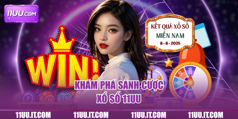 Khám phá sảnh cược xổ số 11UU