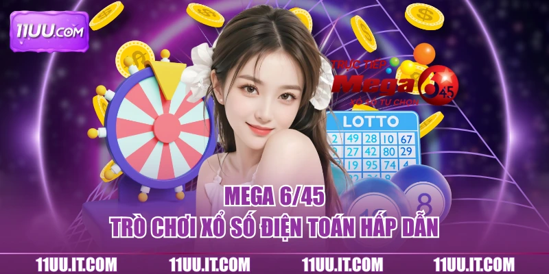 Mega 6/45 trò chơi xổ số điện toán hấp dẫn