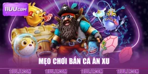 Mẹo chơi bắn cá ăn xu