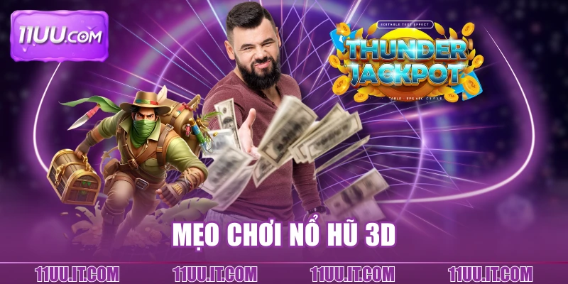 Mẹo chơi nổ hũ 3D
